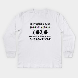 Birthday 2020 Quarantine, September Girl Birthday Kids Long Sleeve T-Shirt